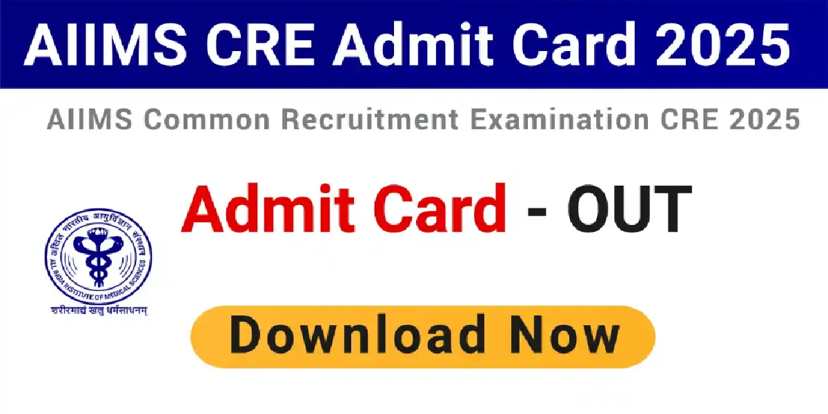 AIIMS CRE Admit Card 2025