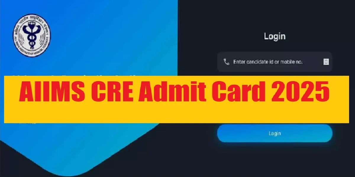 AIIMS CRE Admit Card 2025