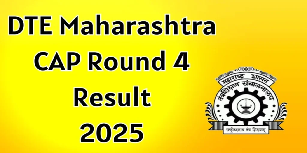 DTE Maharashtra CAP Round 4 Result 2025