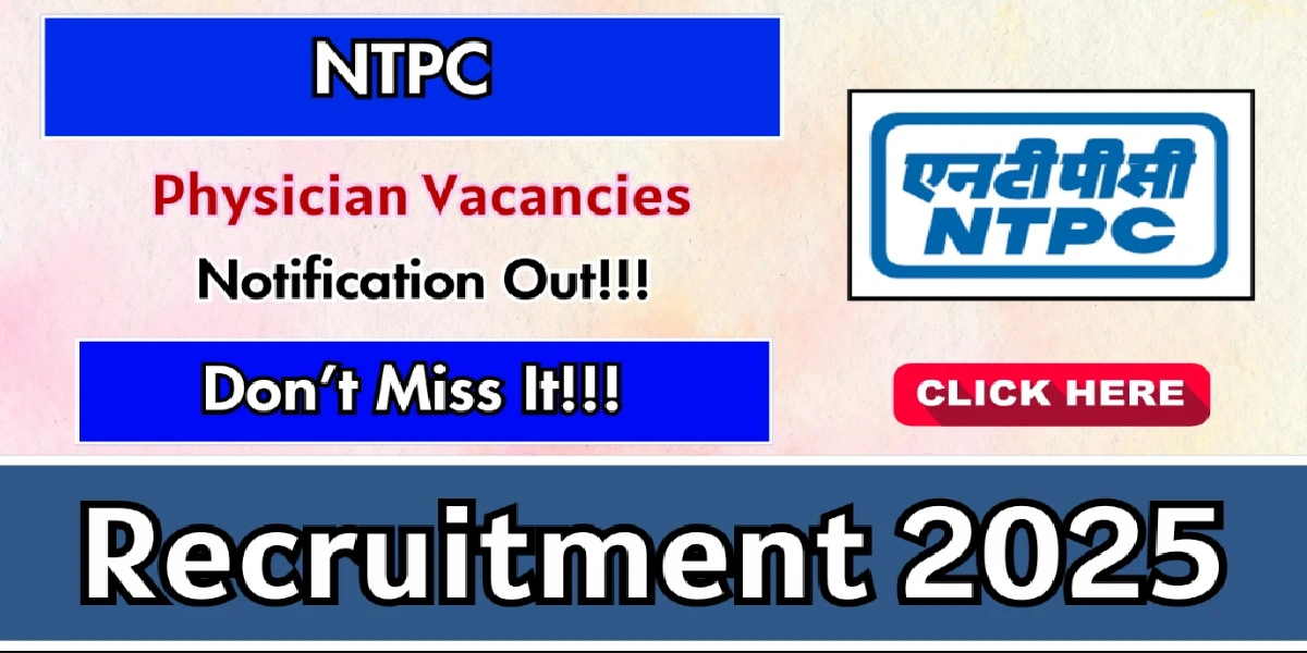 NTPC Physician Recruitment 2025