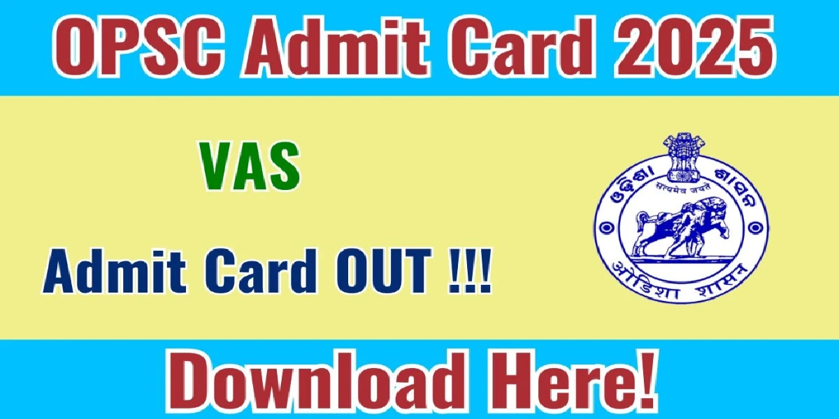 OPSC VAS Admit Card 2025