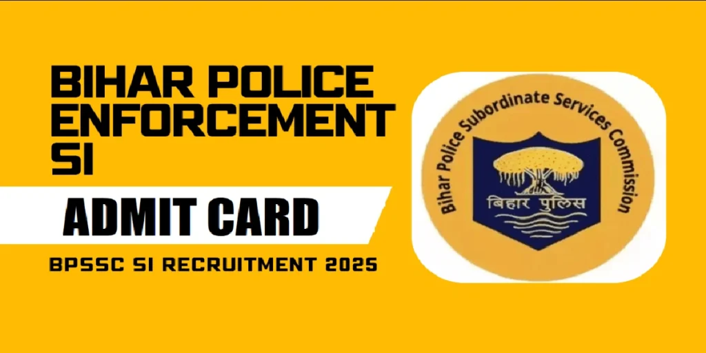 BPSSC Enforcement SI Admit Card 2025