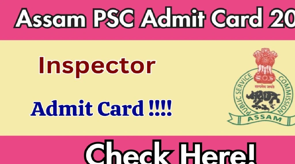 Assam PSC Inspector Admit Card 2025