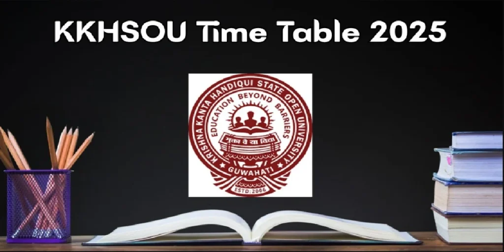 KKHSOU Time Table 2025