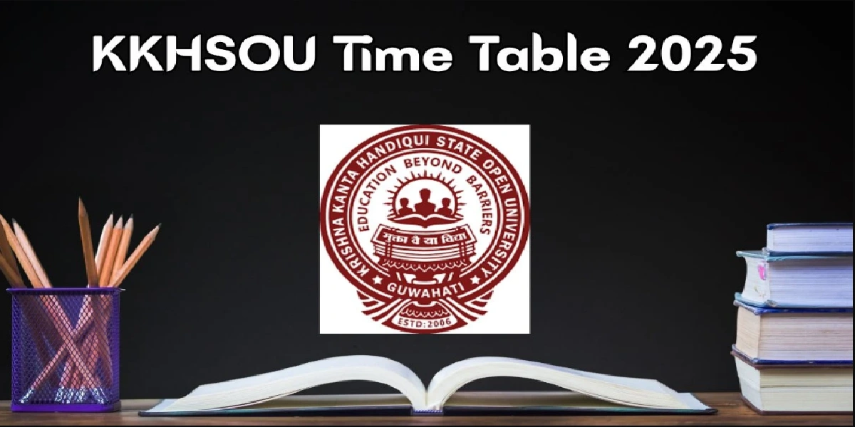 KKHSOU Time Table 2025