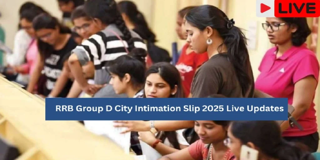 RRB Group D Exam City Intimation Slip 2025