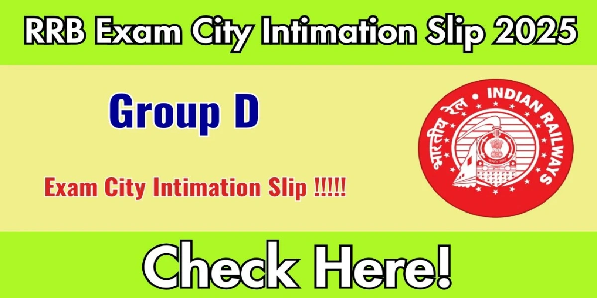 RRB Group D Exam City Intimation Slip 2025 