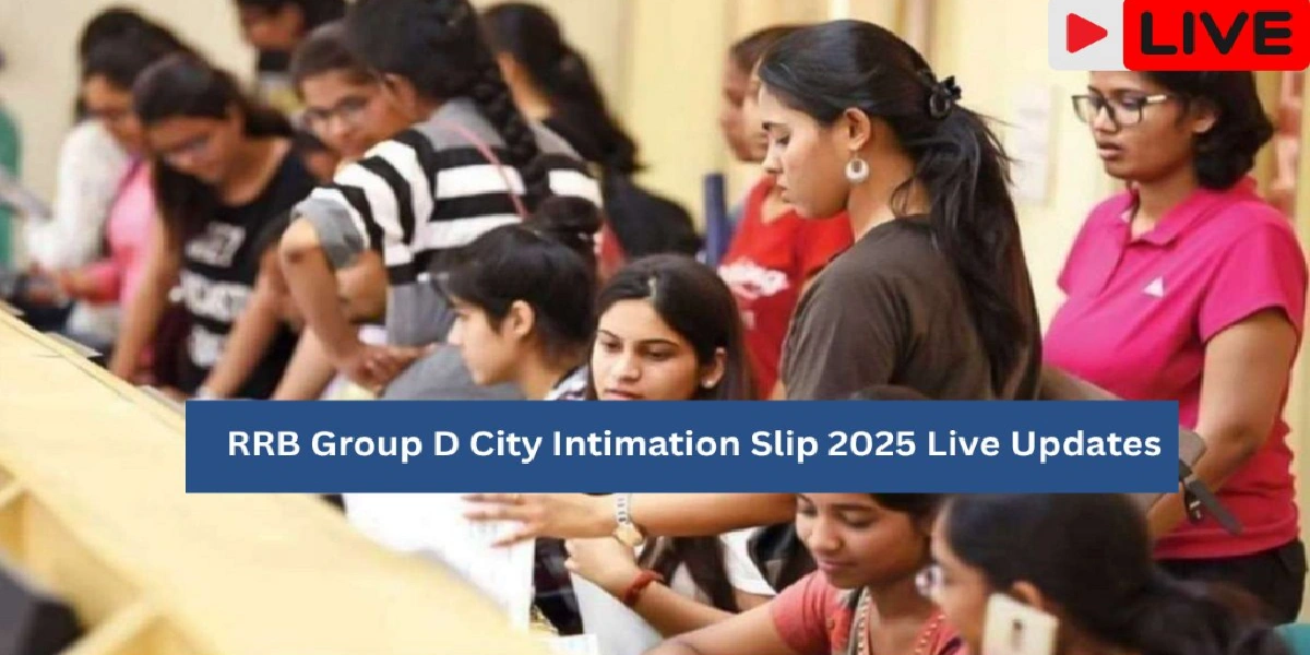 RRB Group D Exam City Intimation Slip 2025