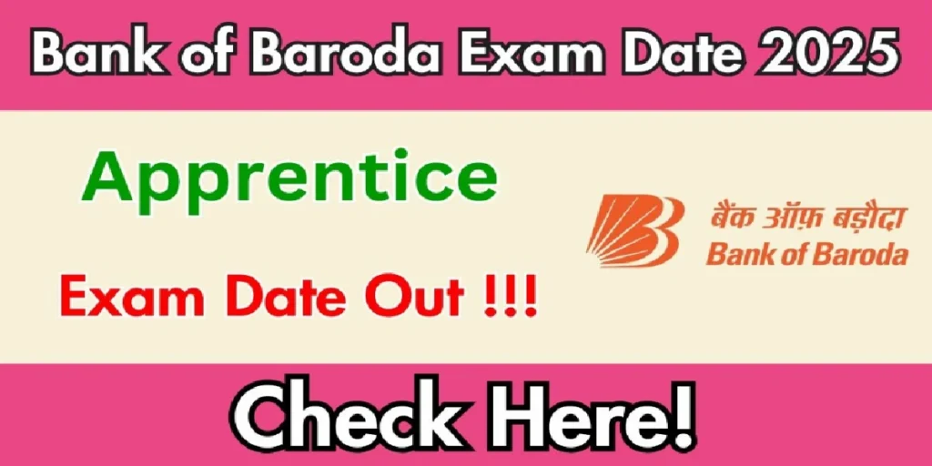 Bank of Baroda Apprentices Exam Date 2025