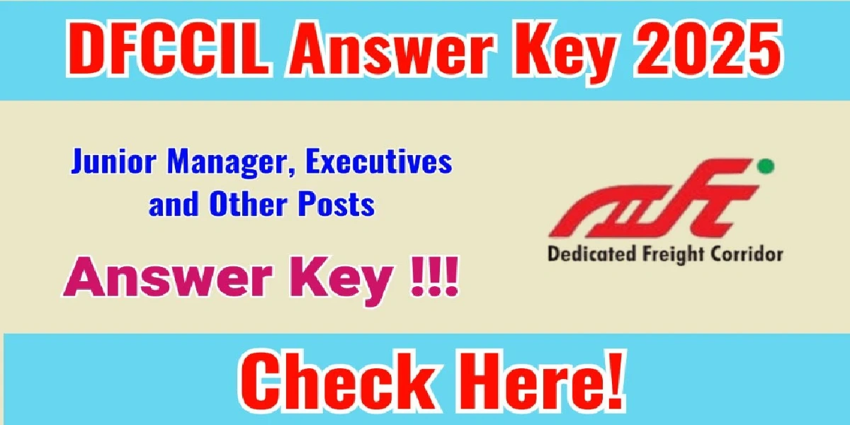 DFCCIL Junior Manager and Other Posts Answer Key 2025