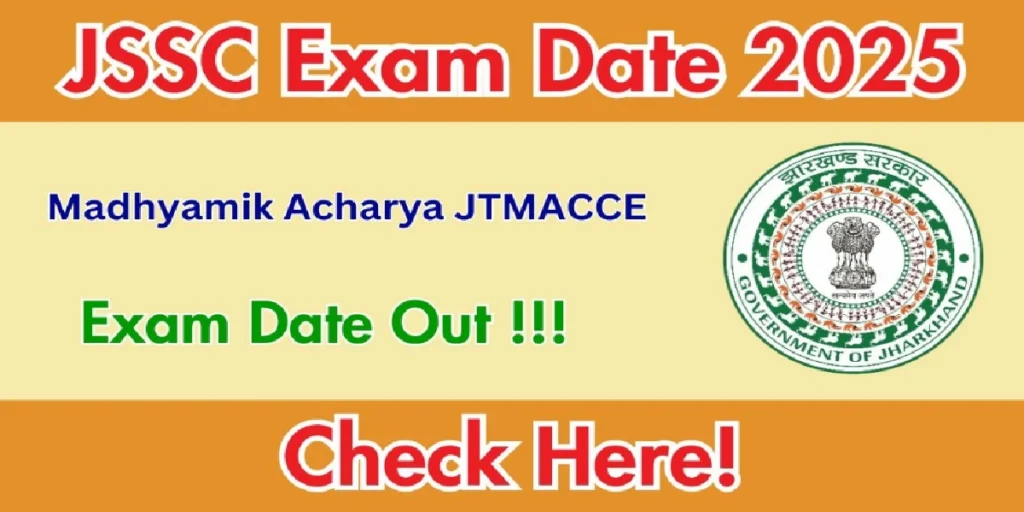 JSSC Madhyamik Acharya JTMACCE Exam Date 2025