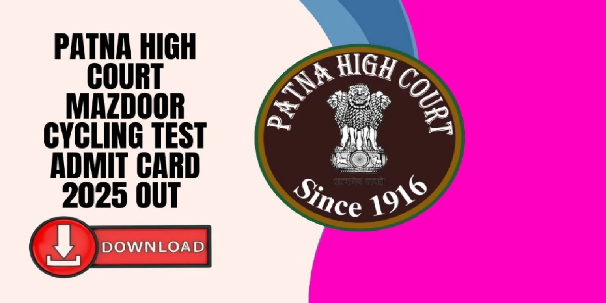 Patna High Court Mazdoor Cycling Test Admit Card 2025