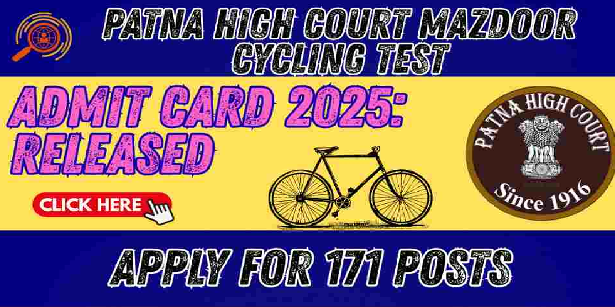 Patna High Court Mazdoor Cycling Test Admit Card 2025 