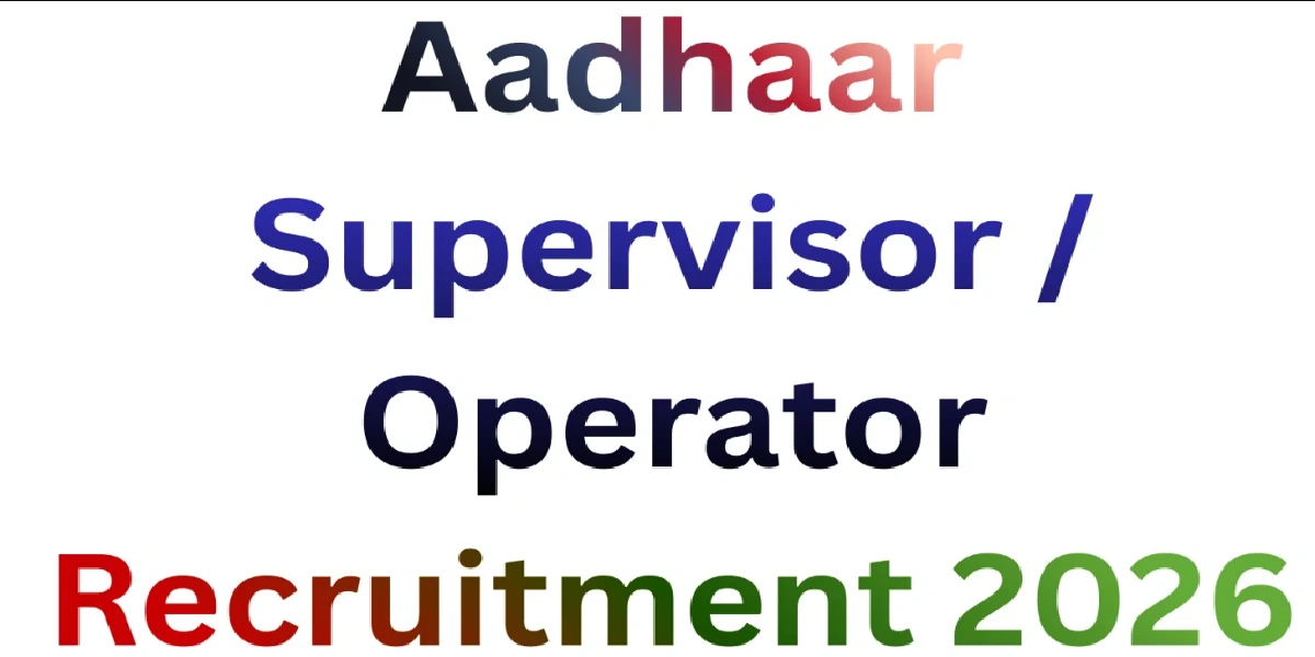Aadhaar Supervisor /Operator Online Form 2026