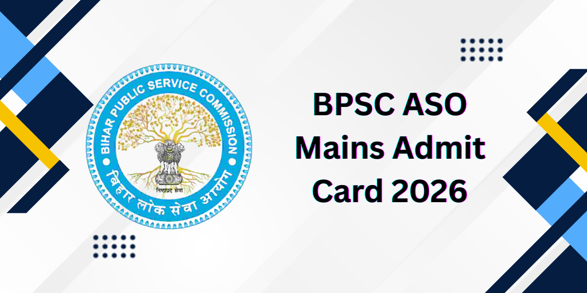 BPSC ASO MAINS Admit Card 2026