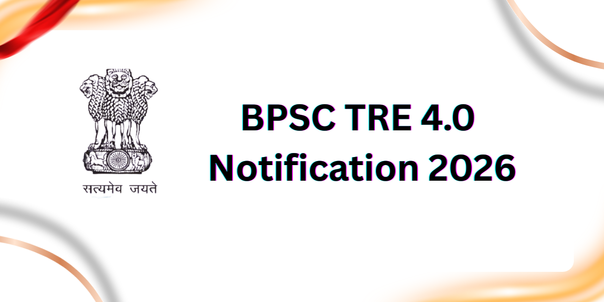 BPSC TRE 4.0 Notification Out Soon 2026