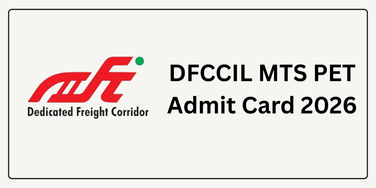 DFCCIL MTS PET Admit Card 2026