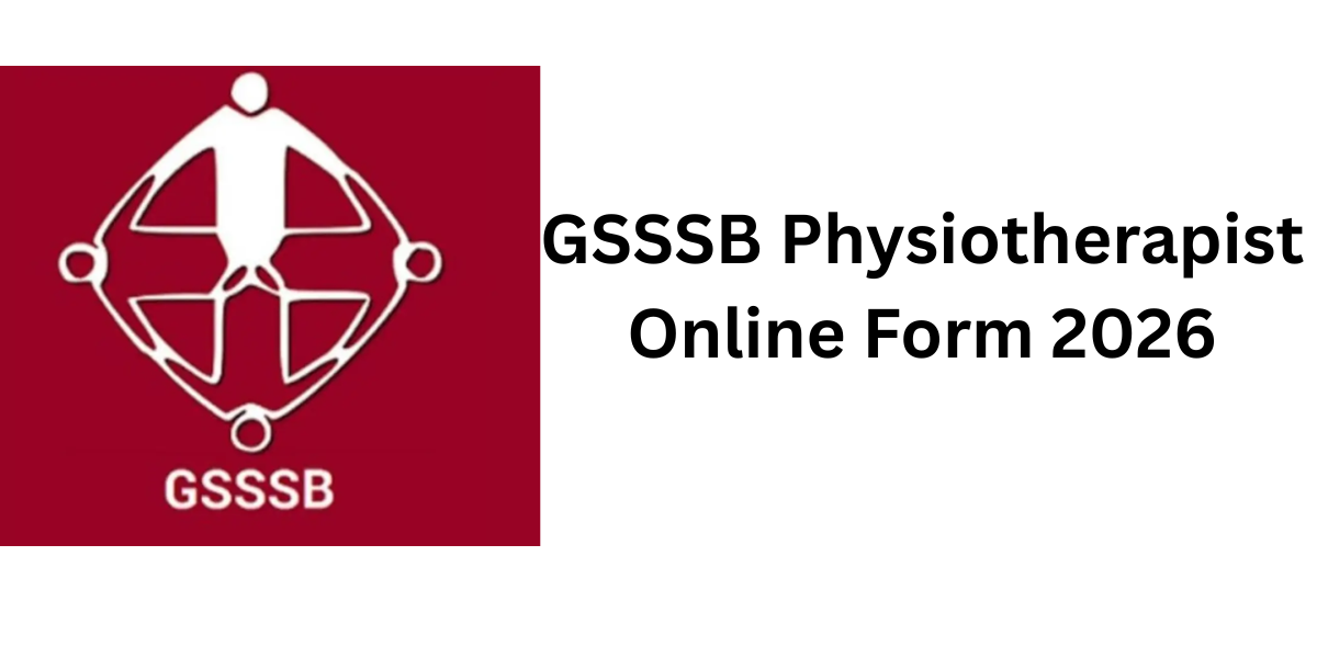 GSSSB Physiotherapist Online Form 2026 