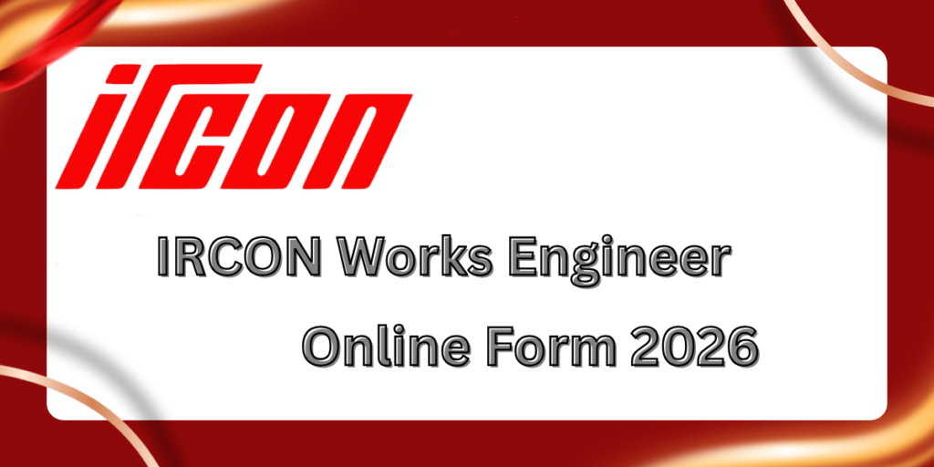 IRCON Works Engineer Online Form 2026