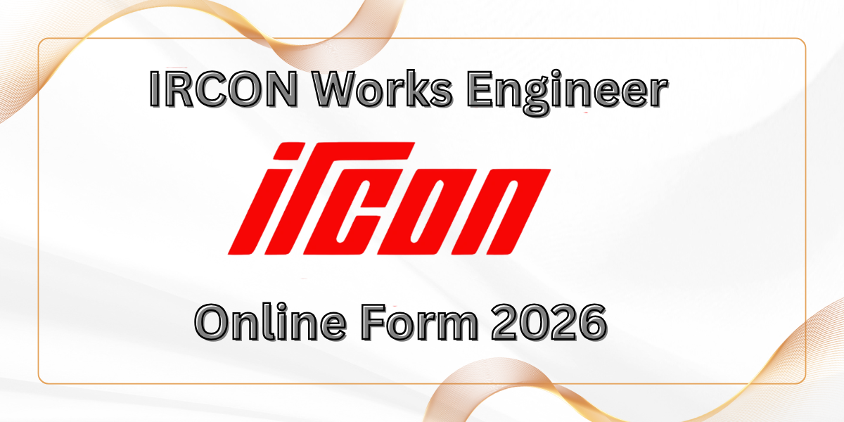 IRCON Works Engineer Online Form 2026