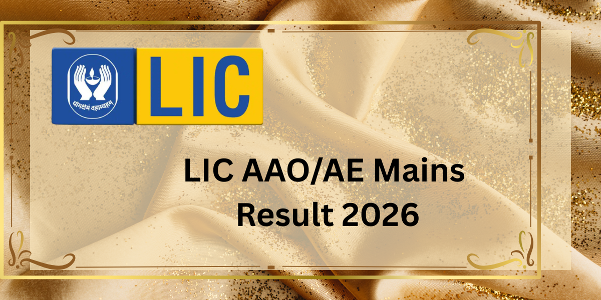 LIC AAO/ AE Mains Result 2026