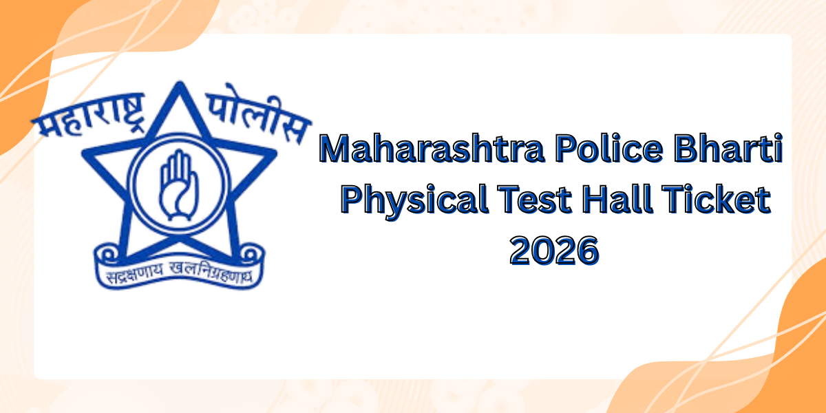Maharastra Police Bharati Physical Test Hall Ticket 2026 