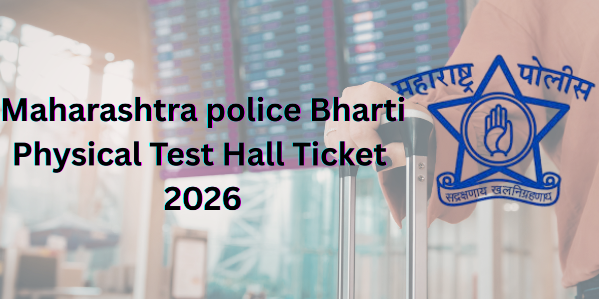 Maharastra Police Bharati Physical Test Hall Ticket 2026