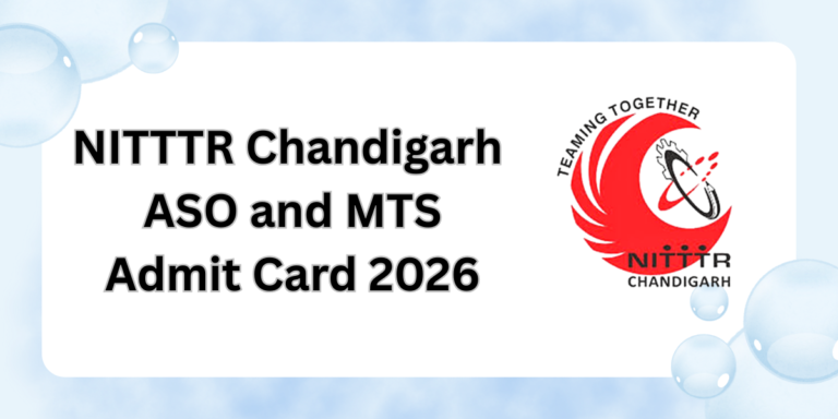 NITTTR Chandigarh ASO and MTS Admit Card 2026 Released? Check Exam Date ...