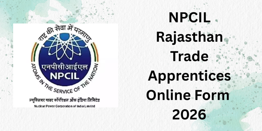 NPCIL Rajasthan Trade Apprentice Online Form 2026