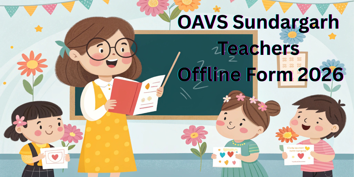 OAVS Sundargarh Teachers Offline Form 2026