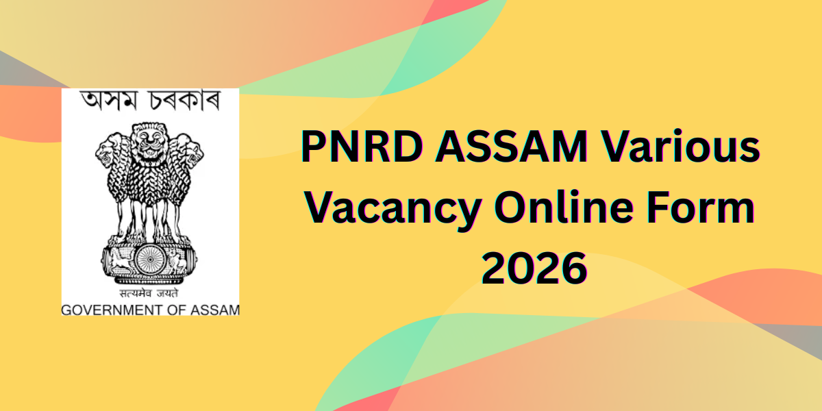 PNRD Assam Various Vacancy Online Form 2026