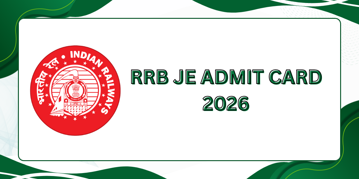 RRB JE Admit Card 2026