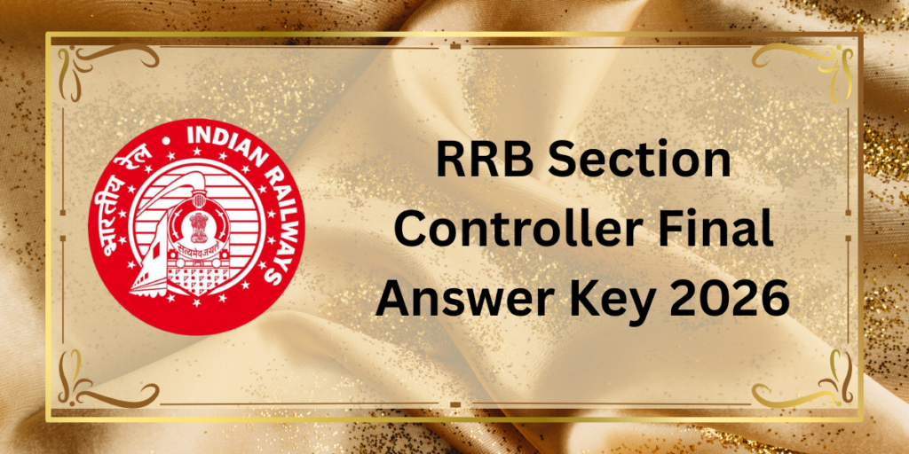 RRB Section Controller Final Answer Key 2026