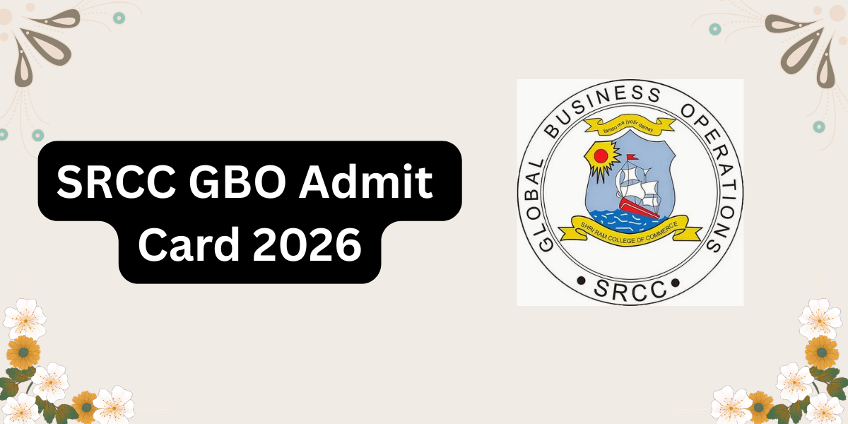 SRCC GBO Admit Card 2026