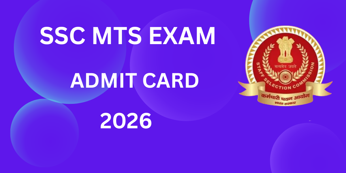 SSC MTS EXAM Admit Card 2026