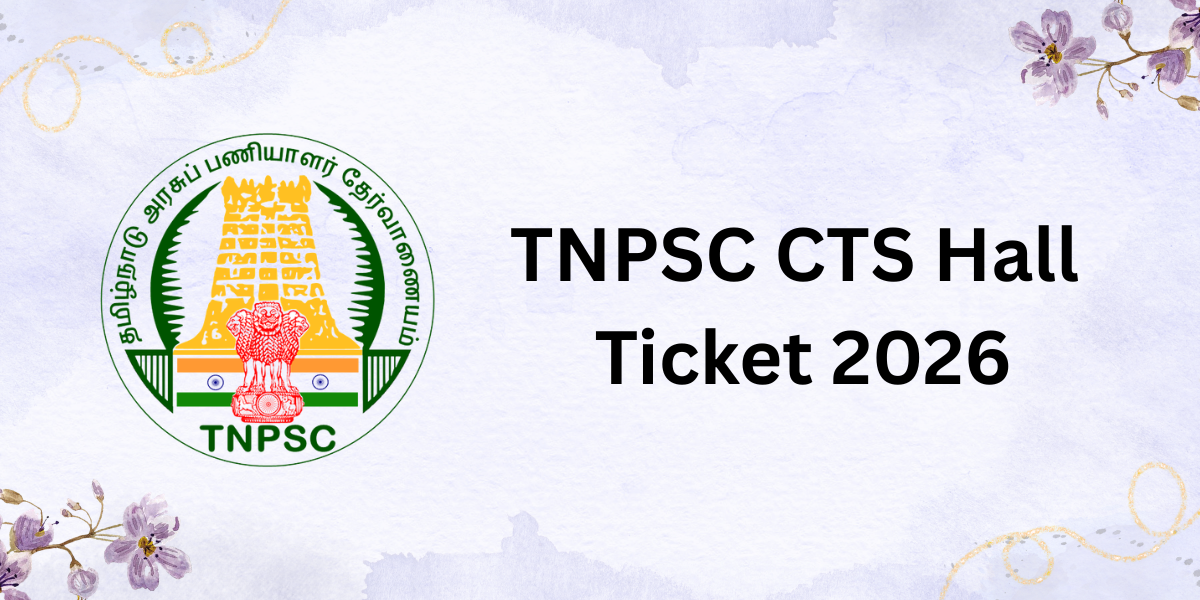 TNPSC CTS Hall Ticket 2026
