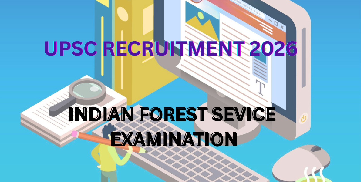 UPSC Indian Forest Service Examination Notification Recruitment 2026