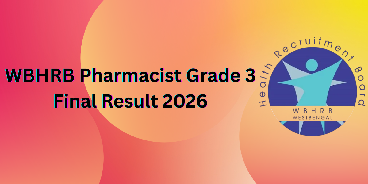 WBHRB Pharmacist Grade 3 Final Result 2026