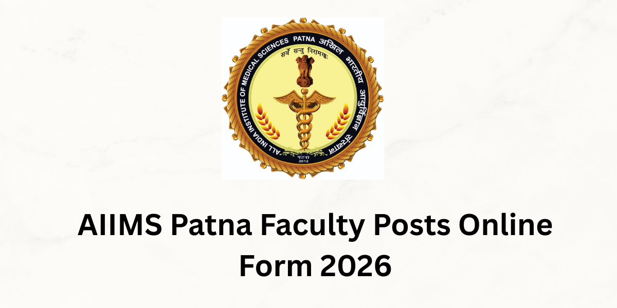 AIIMS Patna Faculty Posts Online Form 2026