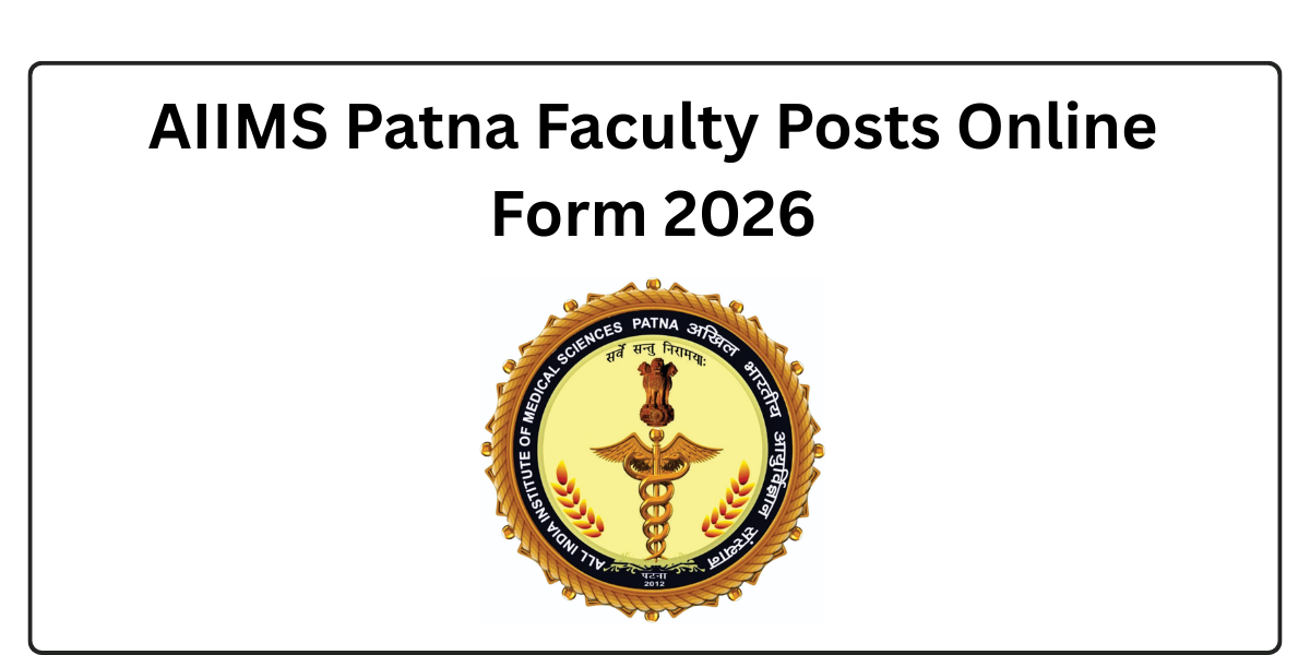 AIIMS Patna Faculty Posts Online Form 2026