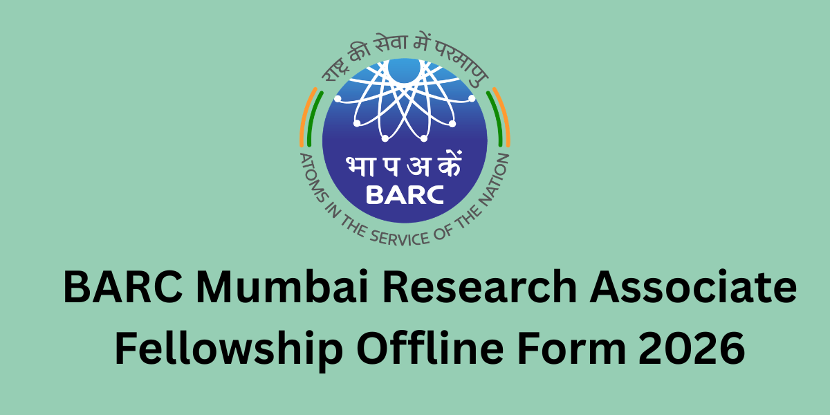 BARC Mumbai Research Associate Fellowship Offline Form 2026