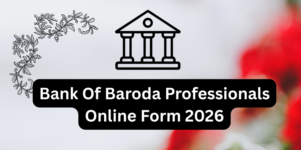 Bank of Baroda Professionals Online Form 2026