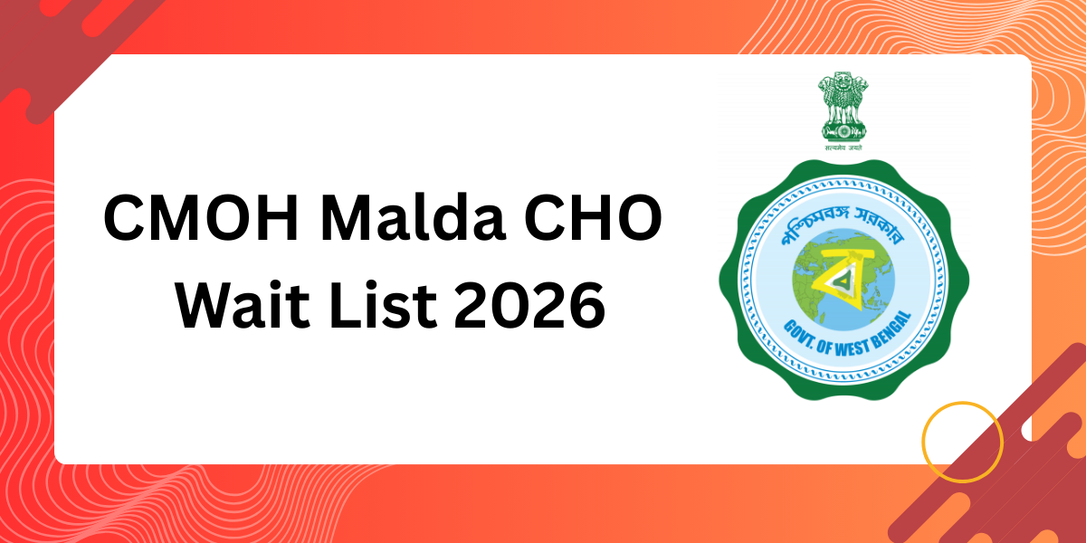 CMOH Malda CHO Wait List 2026