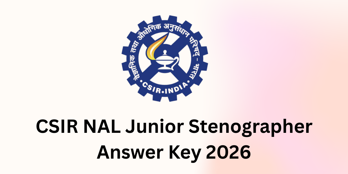 CSIR NAL Junior Stenographer Answer Key 2026