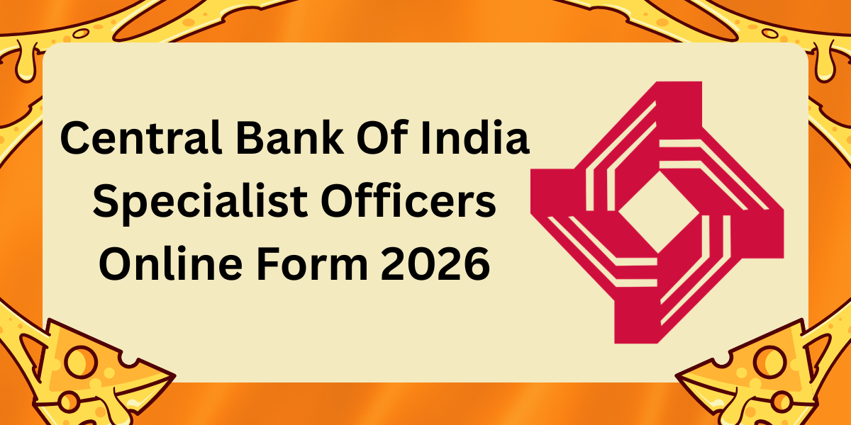 Central Bank of India Special Officers Online Form 2026