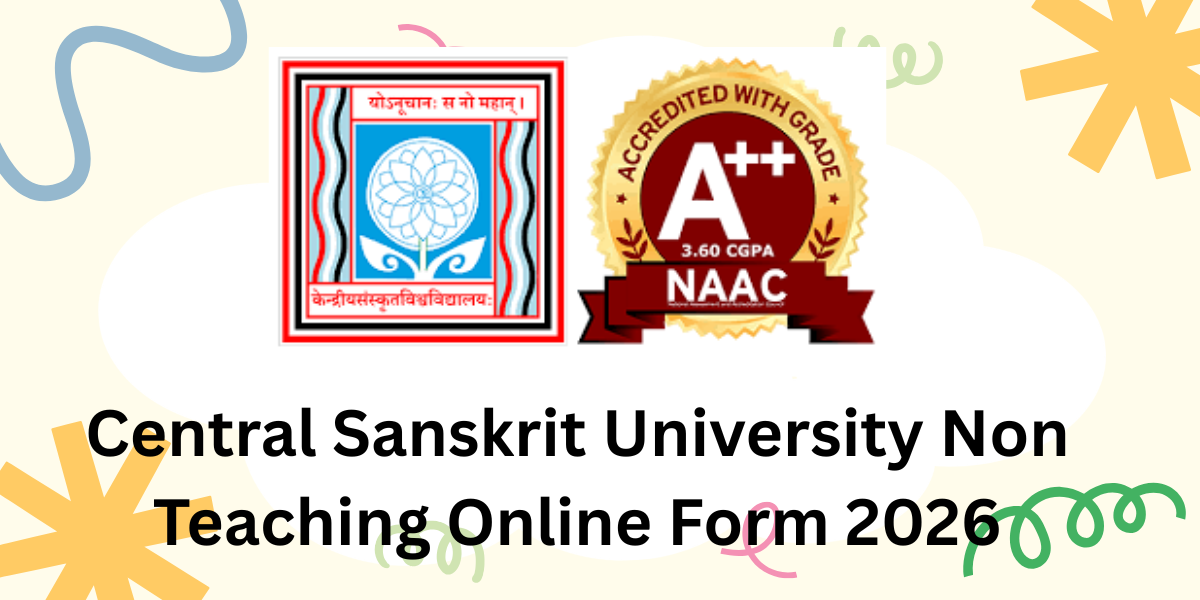 Central Sanskrit University Non Teaching Online Form 2026