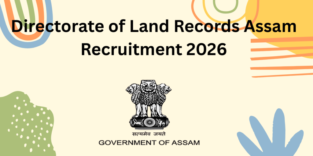 Directorate of Land Records Assam Recruitment 2026