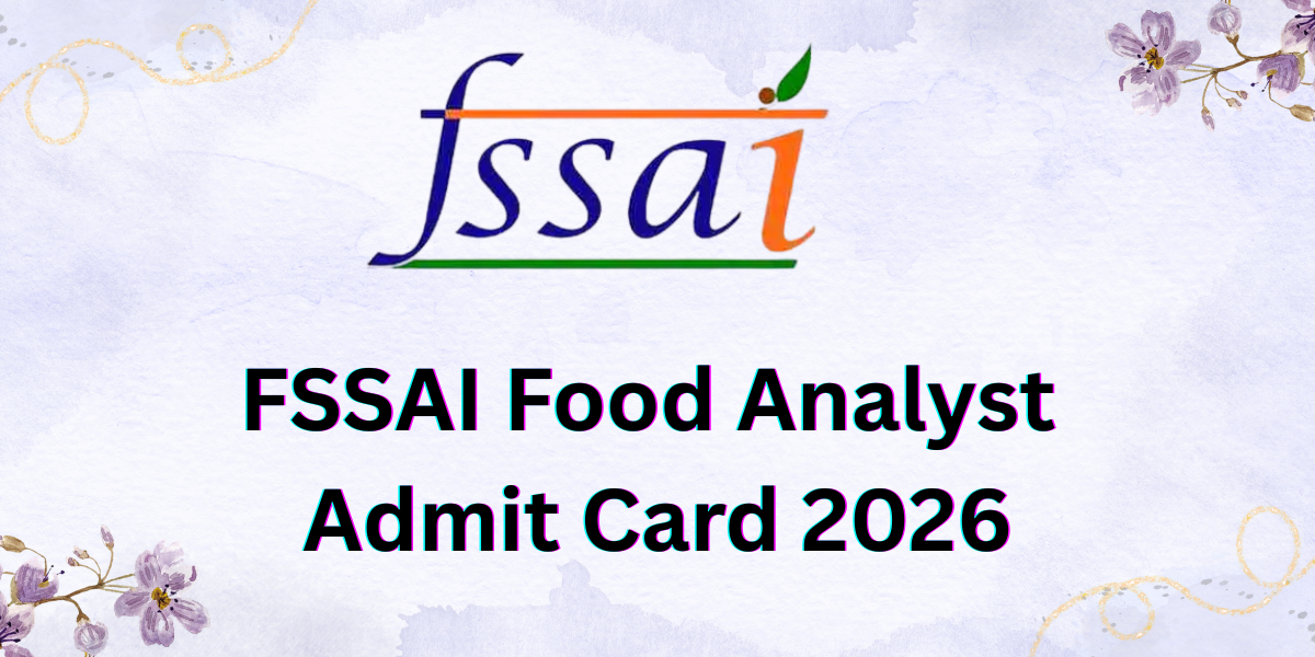 FSSAI Food Analyst Admit Card 2026