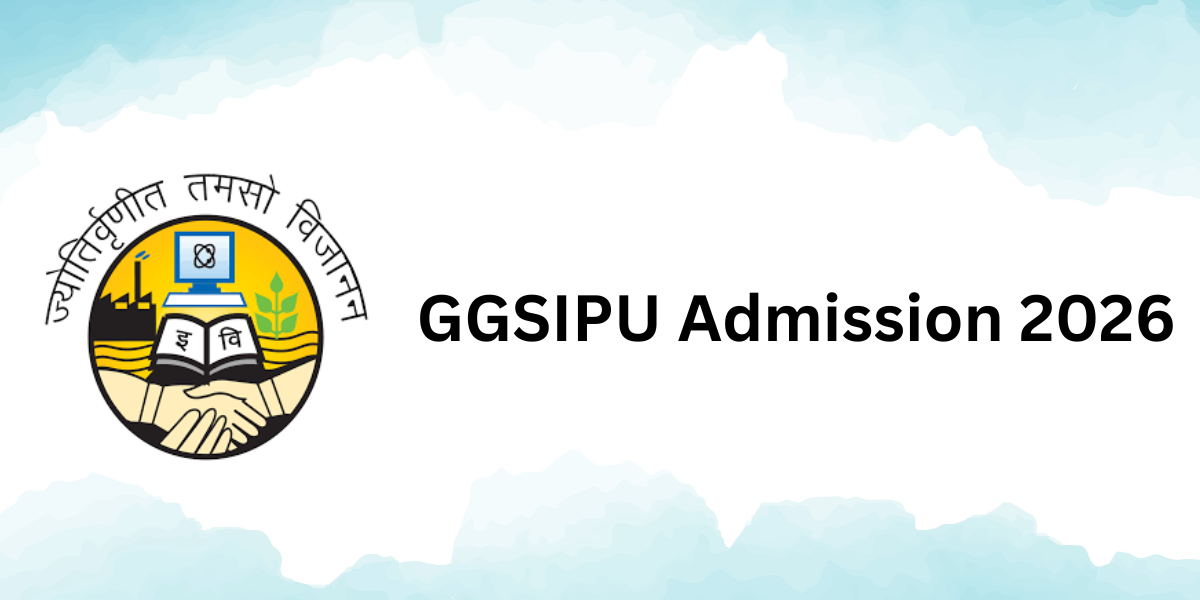 GGSIPU Admissions 2026