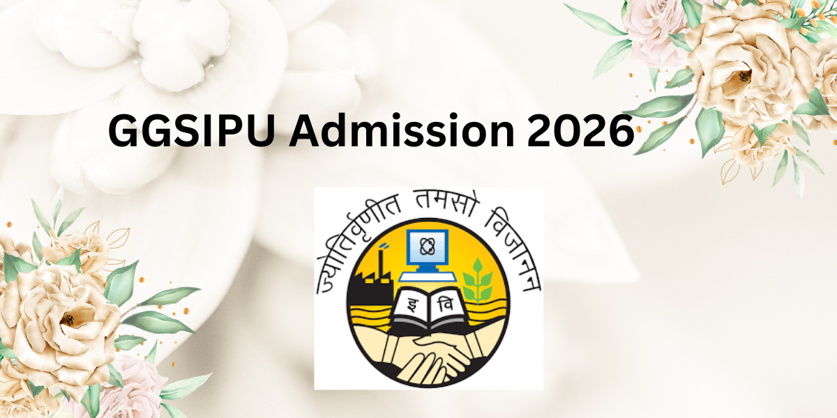 GGSIPU Admissions 2026